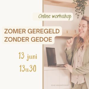 Workshop 13.06 - "Zomer geregeld zonder gedoe"